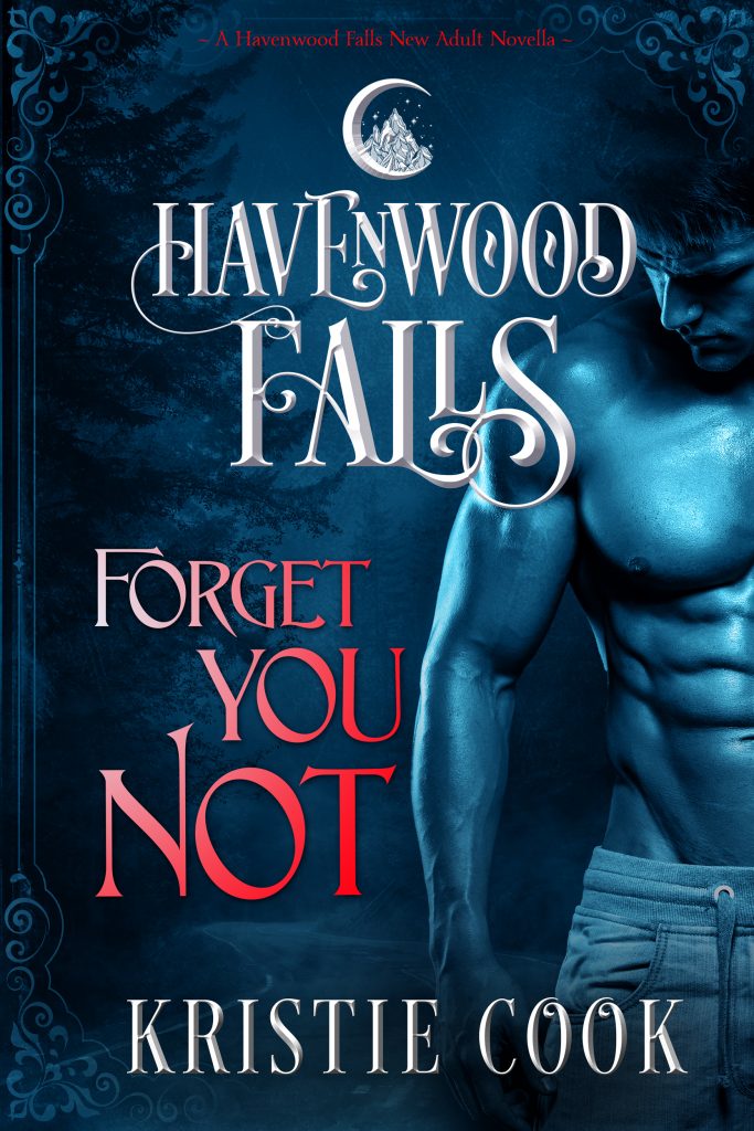 Forget You Not, a Havenwood Falls paranormal romance novella by Kristie Cook